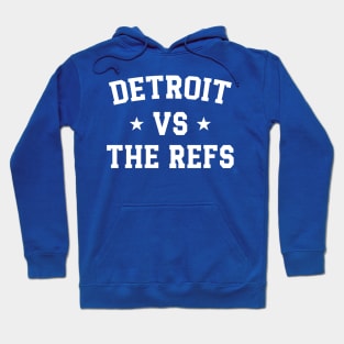 Detroit Vs The Refs Hoodie